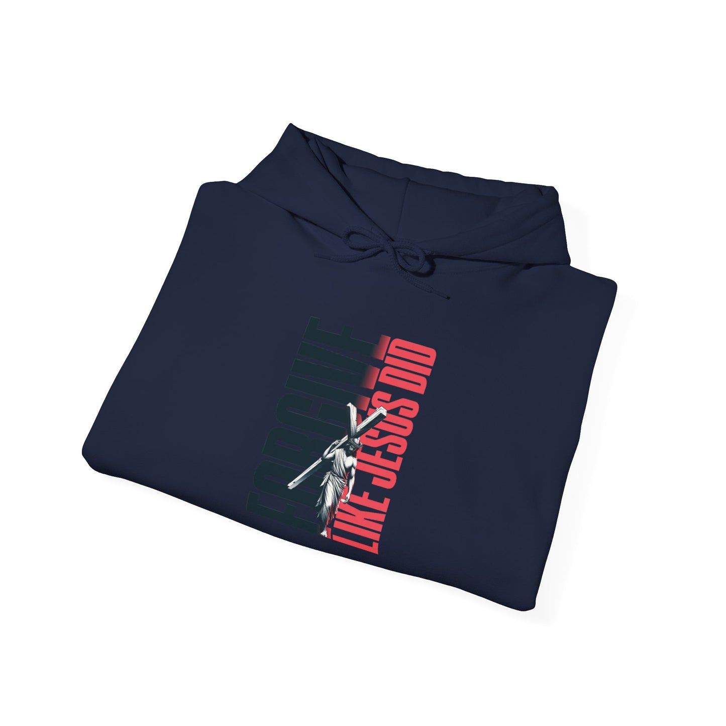 FORGIVE LIKE JESUS Motivational Hooded Sweatshirt