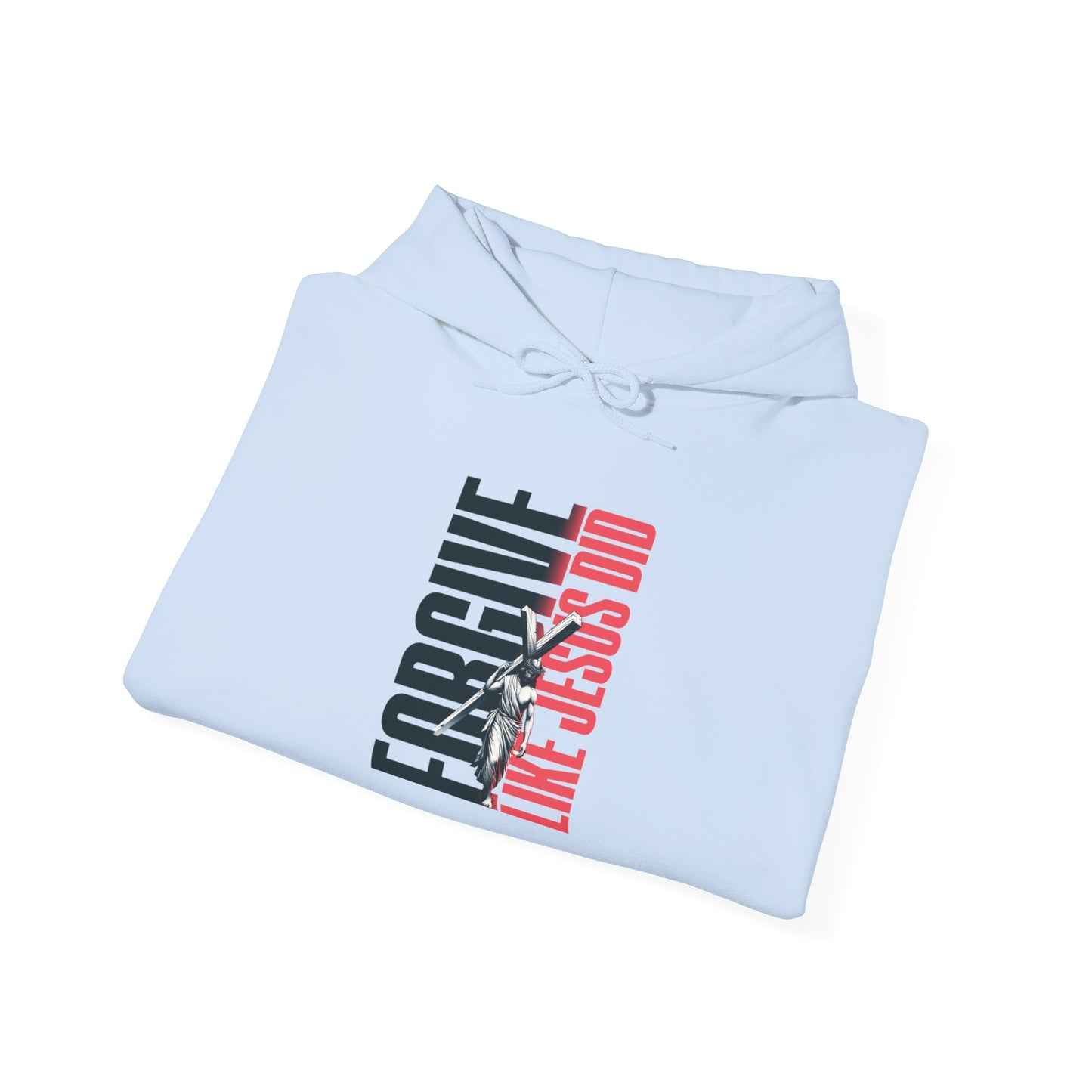 FORGIVE LIKE JESUS Motivational Hooded Sweatshirt