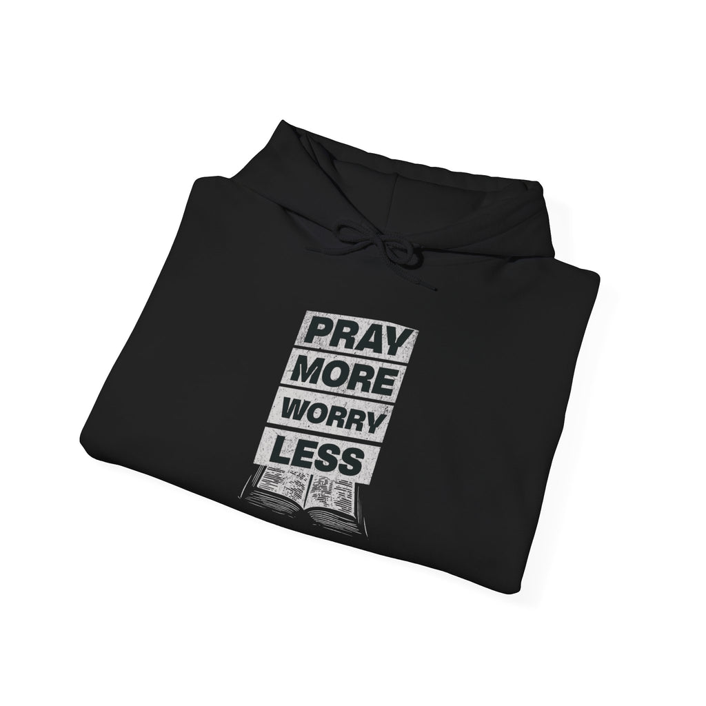 PRAY MORE Motivational Hooded Sweatshirt