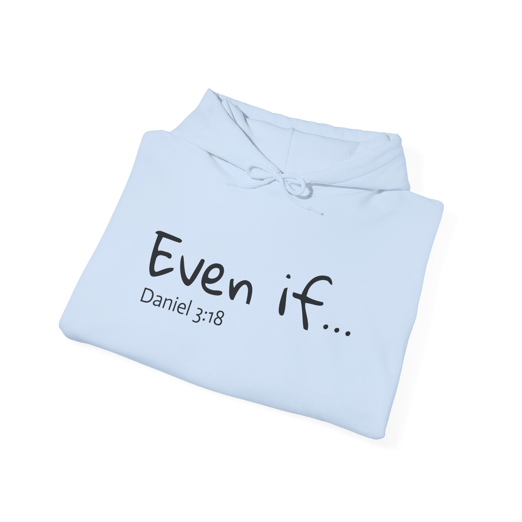 EVEN IF…Motivational Hooded Sweatshirt