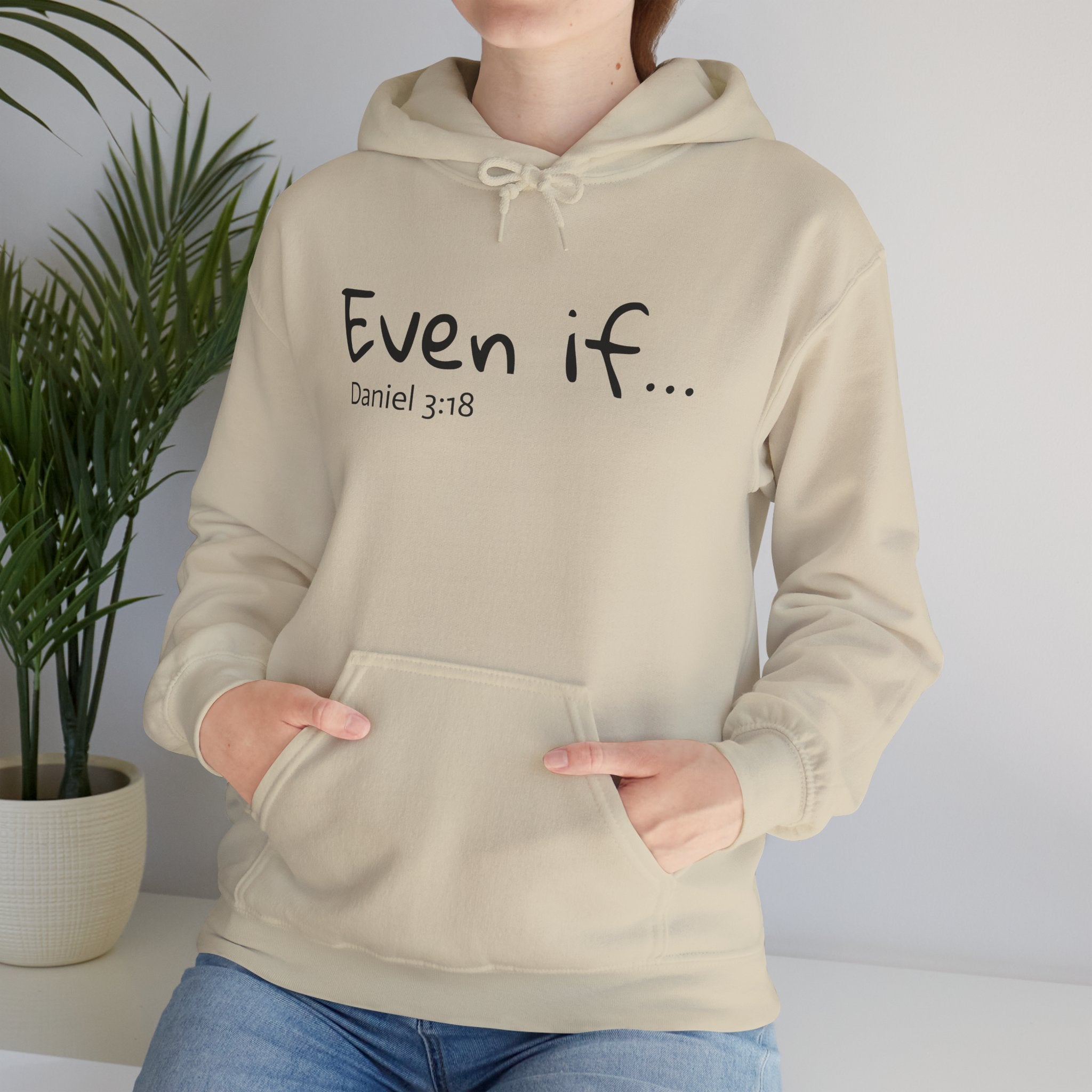 EVEN IF…Motivational Hooded Sweatshirt