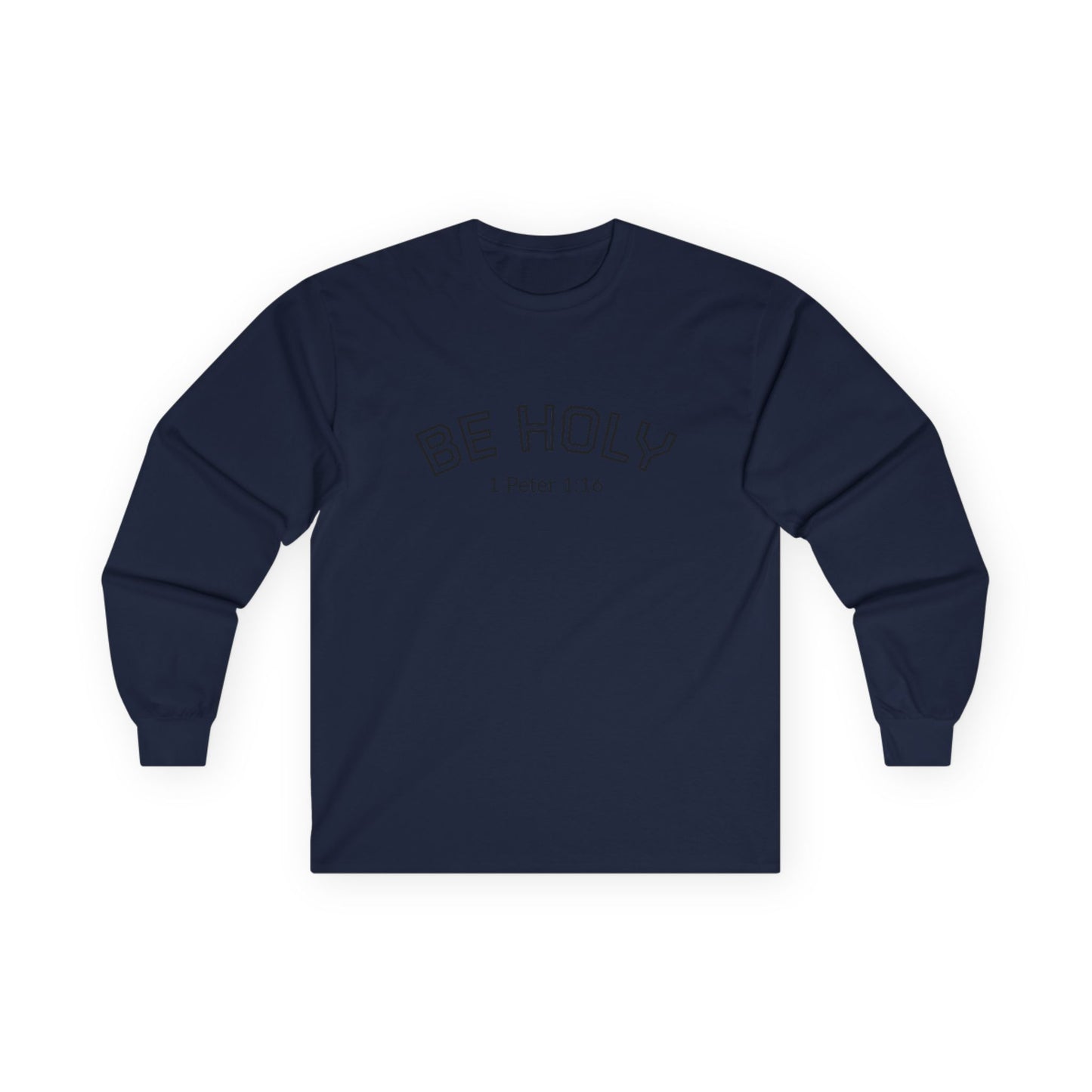 Be Holy Long Sleeve Tee, Unisex, Various Colors