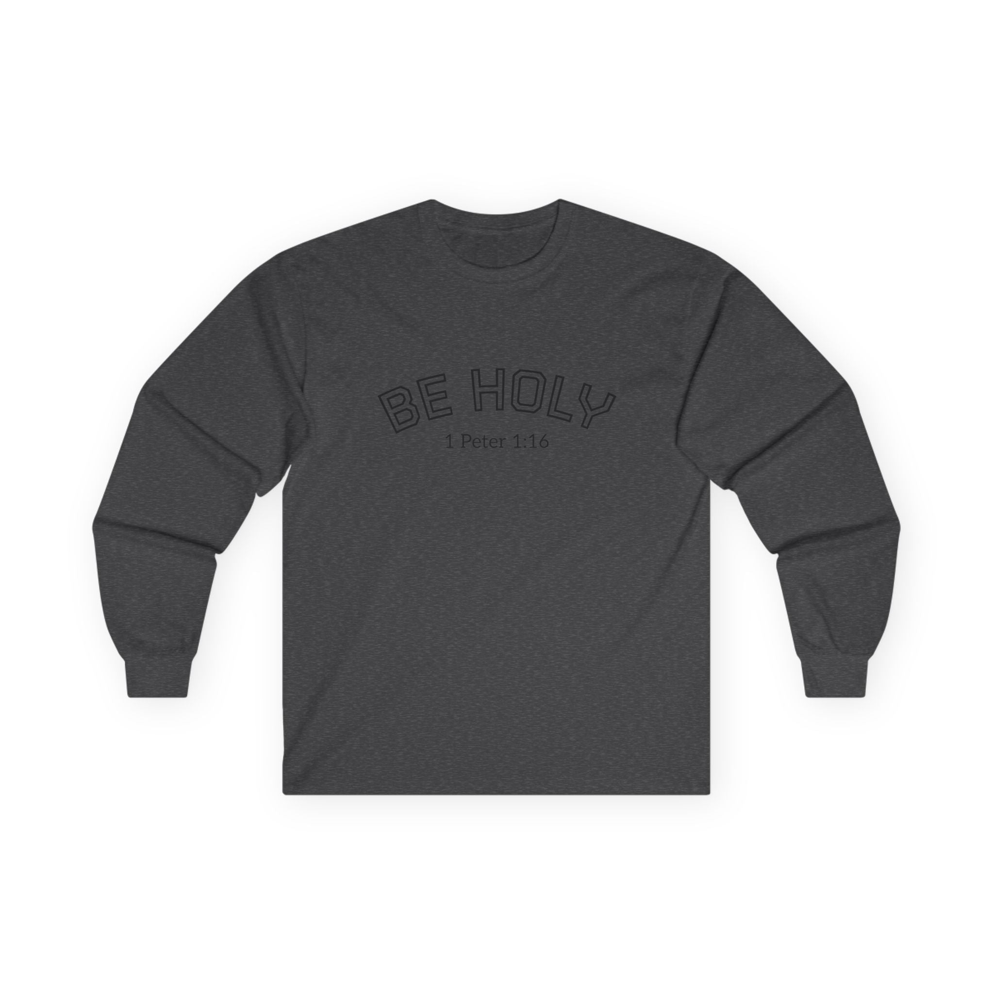 Be Holy Long Sleeve Tee, Unisex, Various Colors