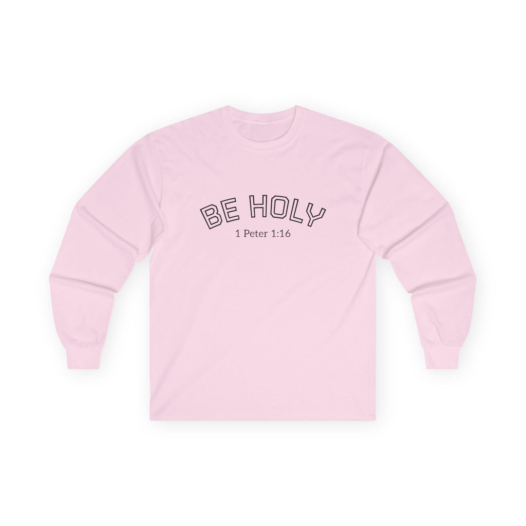 Be Holy Long Sleeve Tee, Unisex, Various Colors