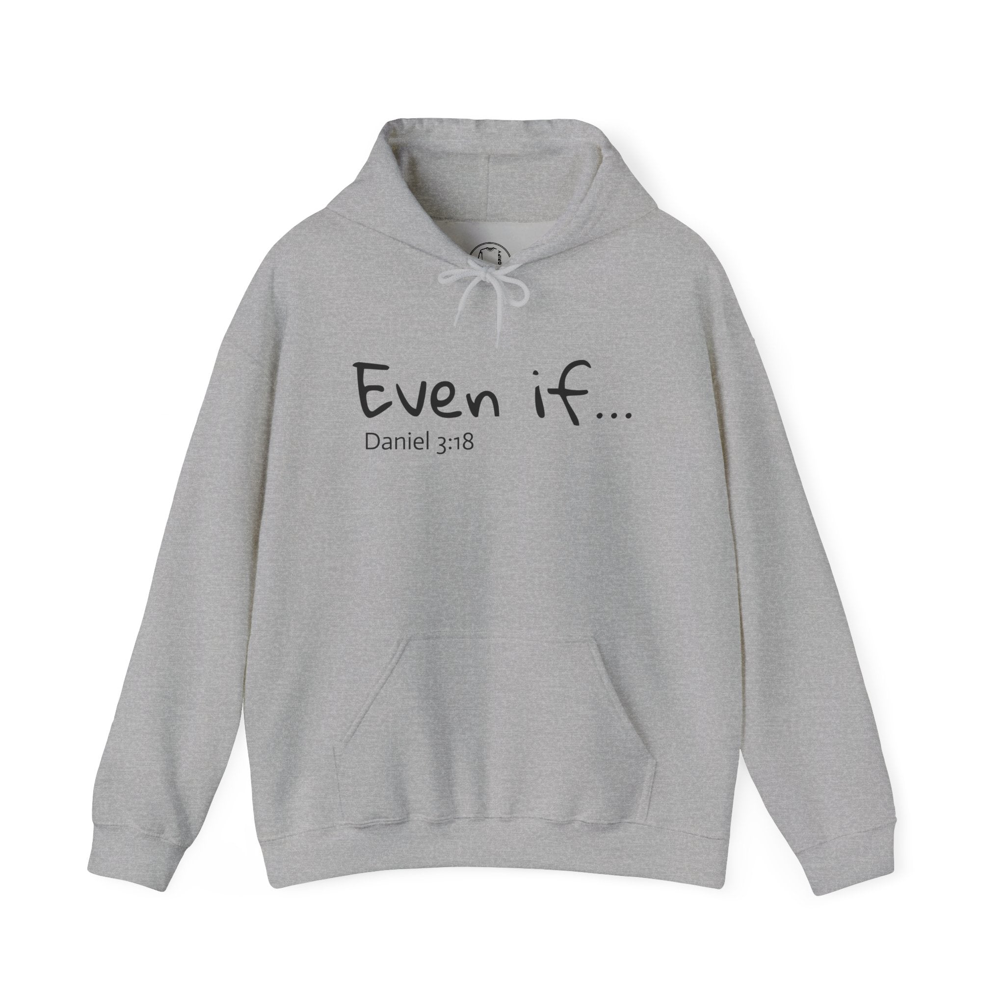 EVEN IF…Motivational Hooded Sweatshirt