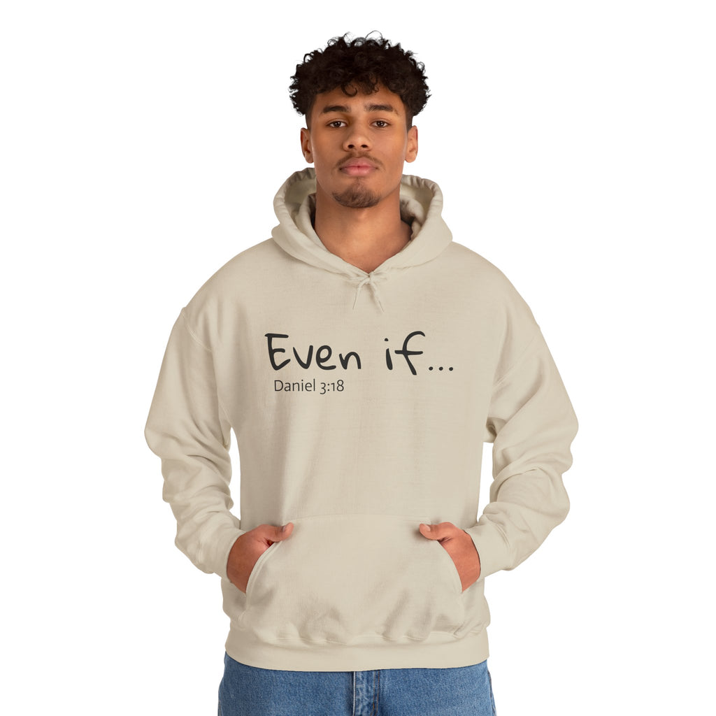 EVEN IF…Motivational Hooded Sweatshirt