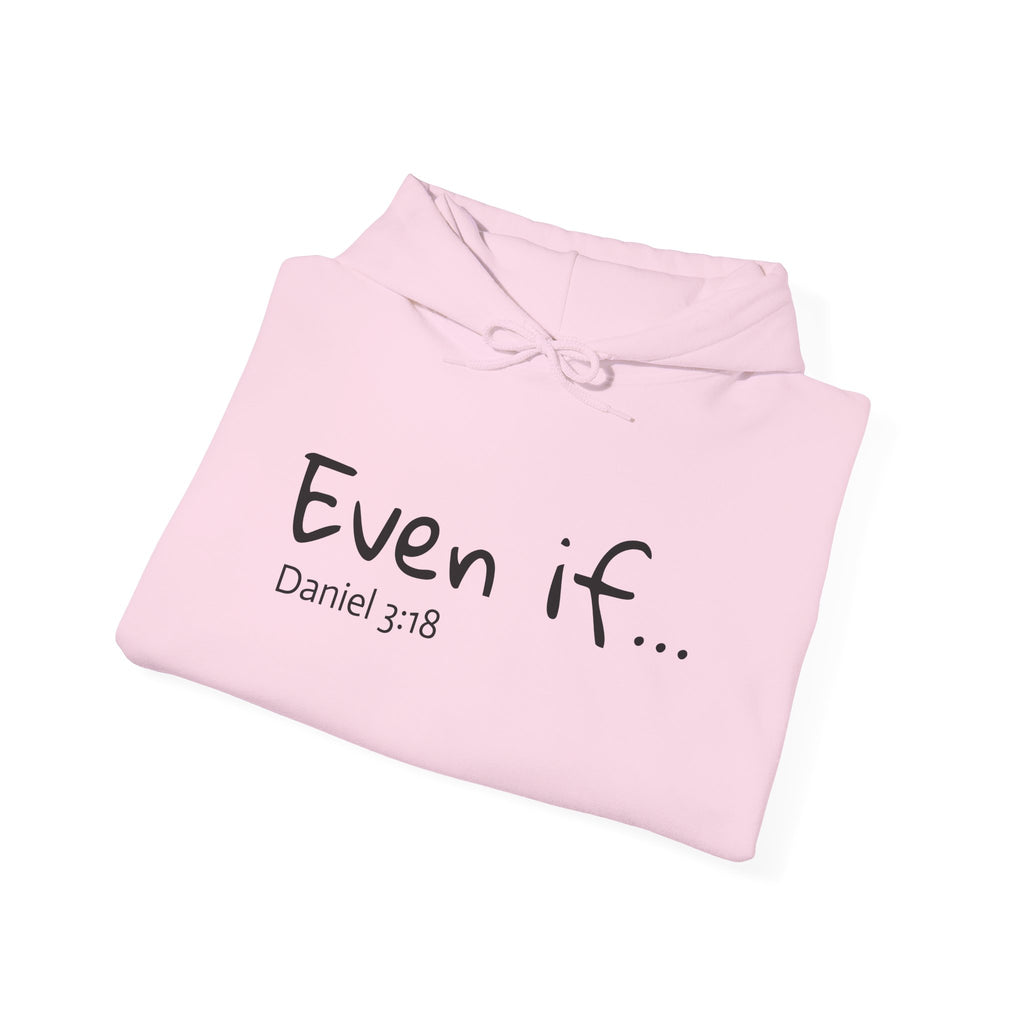 EVEN IF…Motivational Hooded Sweatshirt