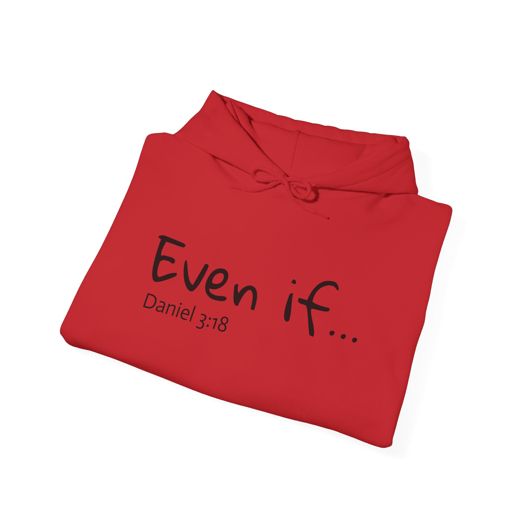 EVEN IF…Motivational Hooded Sweatshirt