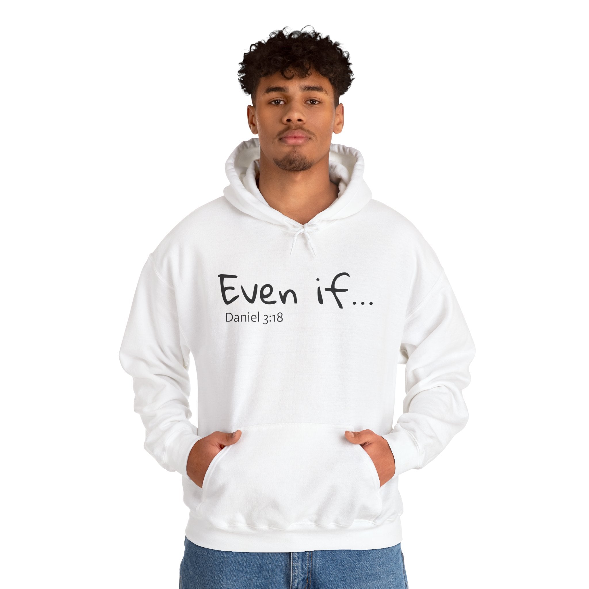 EVEN IF…Motivational Hooded Sweatshirt