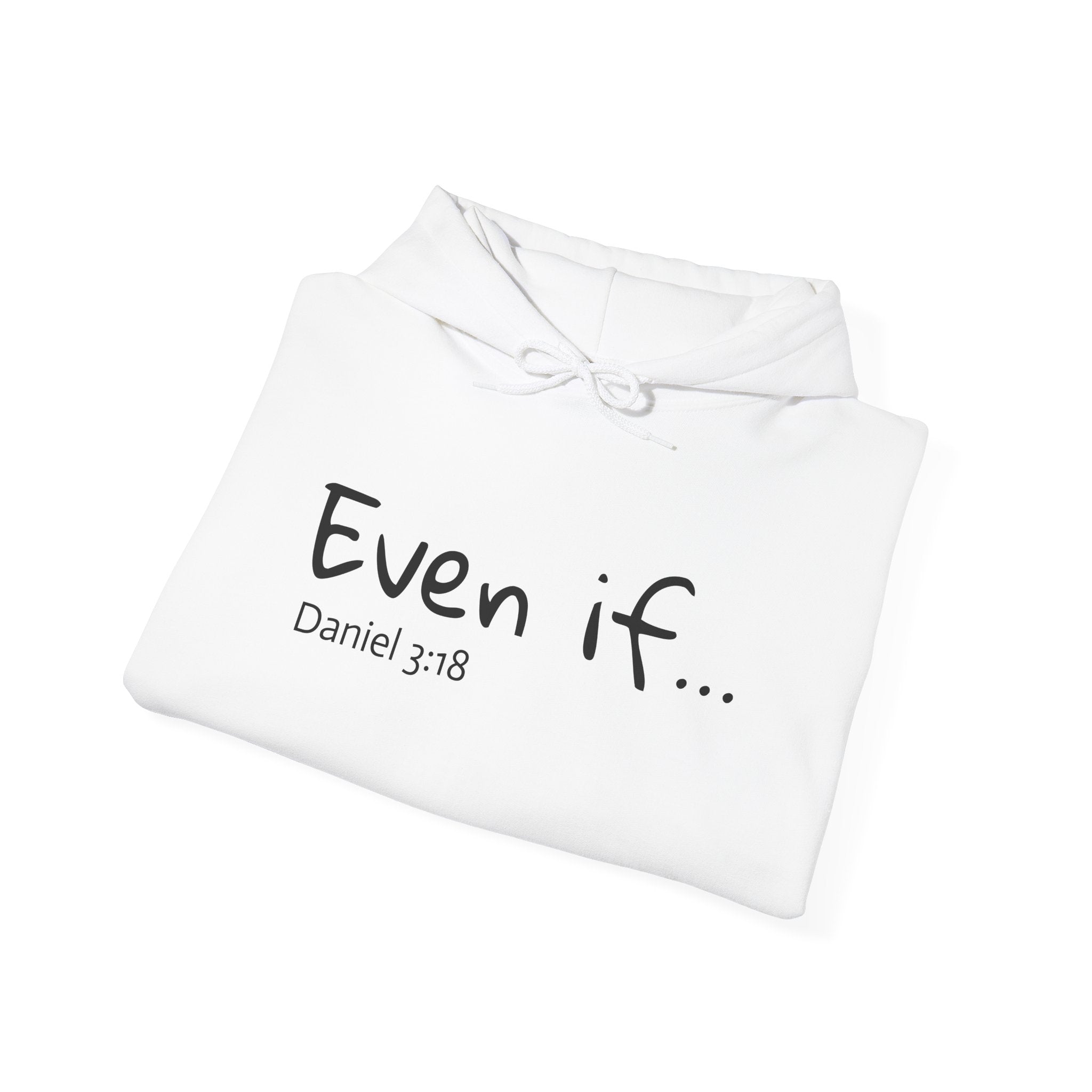 EVEN IF…Motivational Hooded Sweatshirt