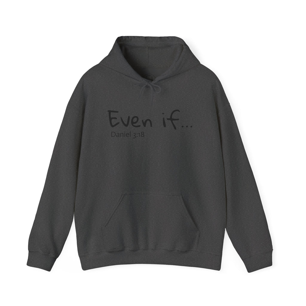 EVEN IF…Motivational Hooded Sweatshirt