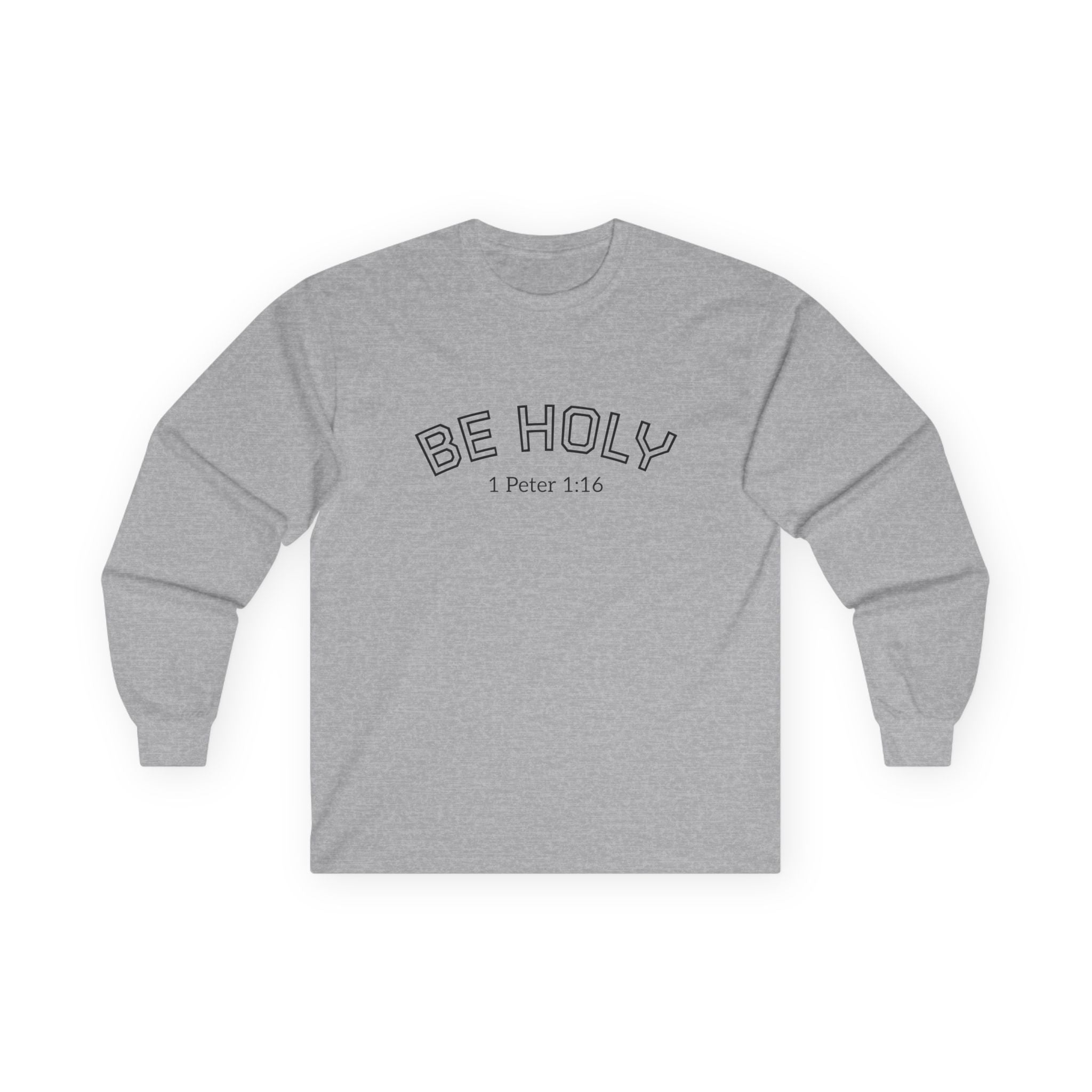 Be Holy Long Sleeve Tee, Unisex, Various Colors