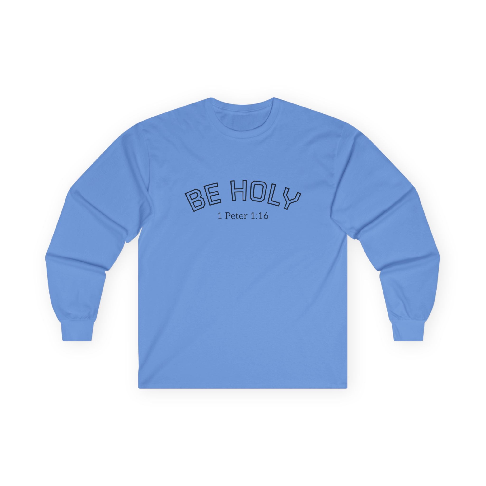 Be Holy Long Sleeve Tee, Unisex, Various Colors