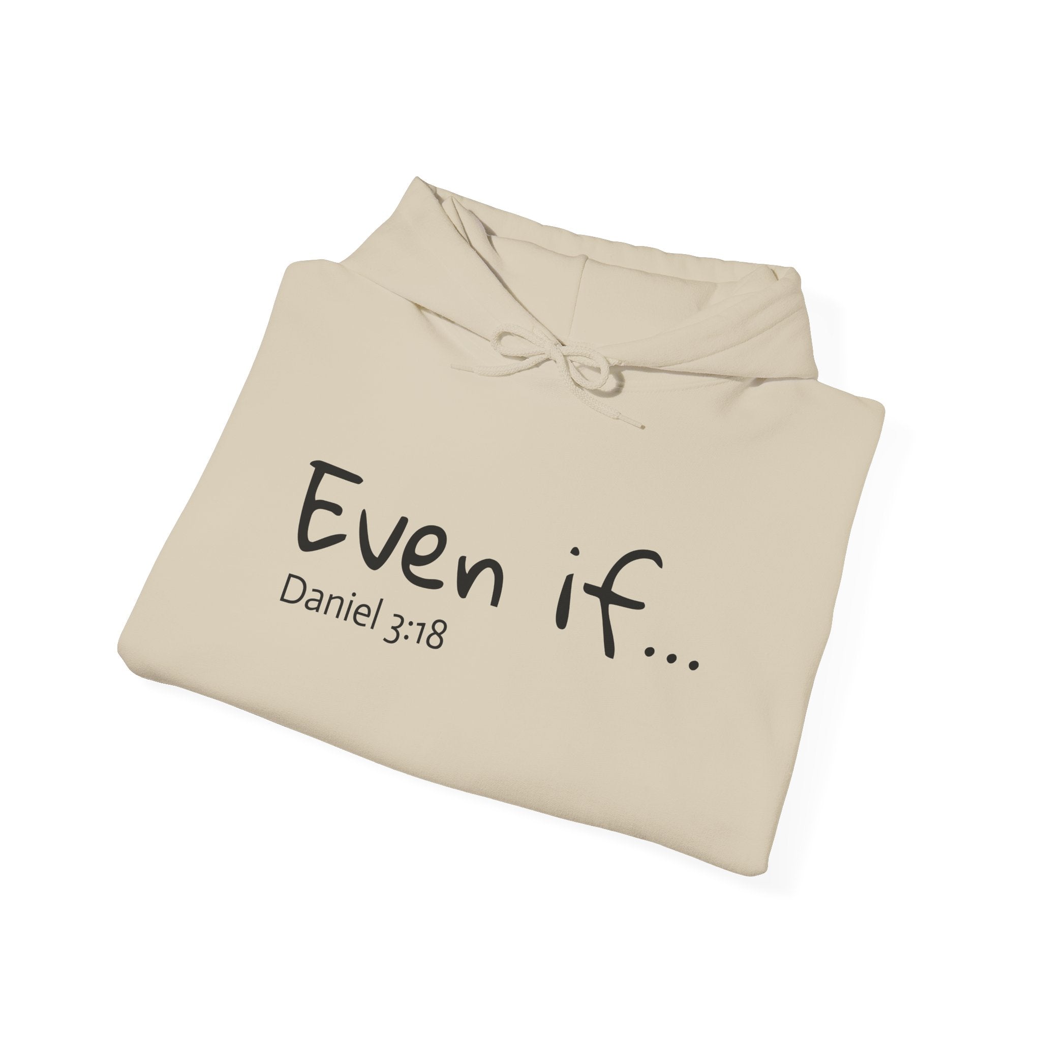 EVEN IF…Motivational Hooded Sweatshirt