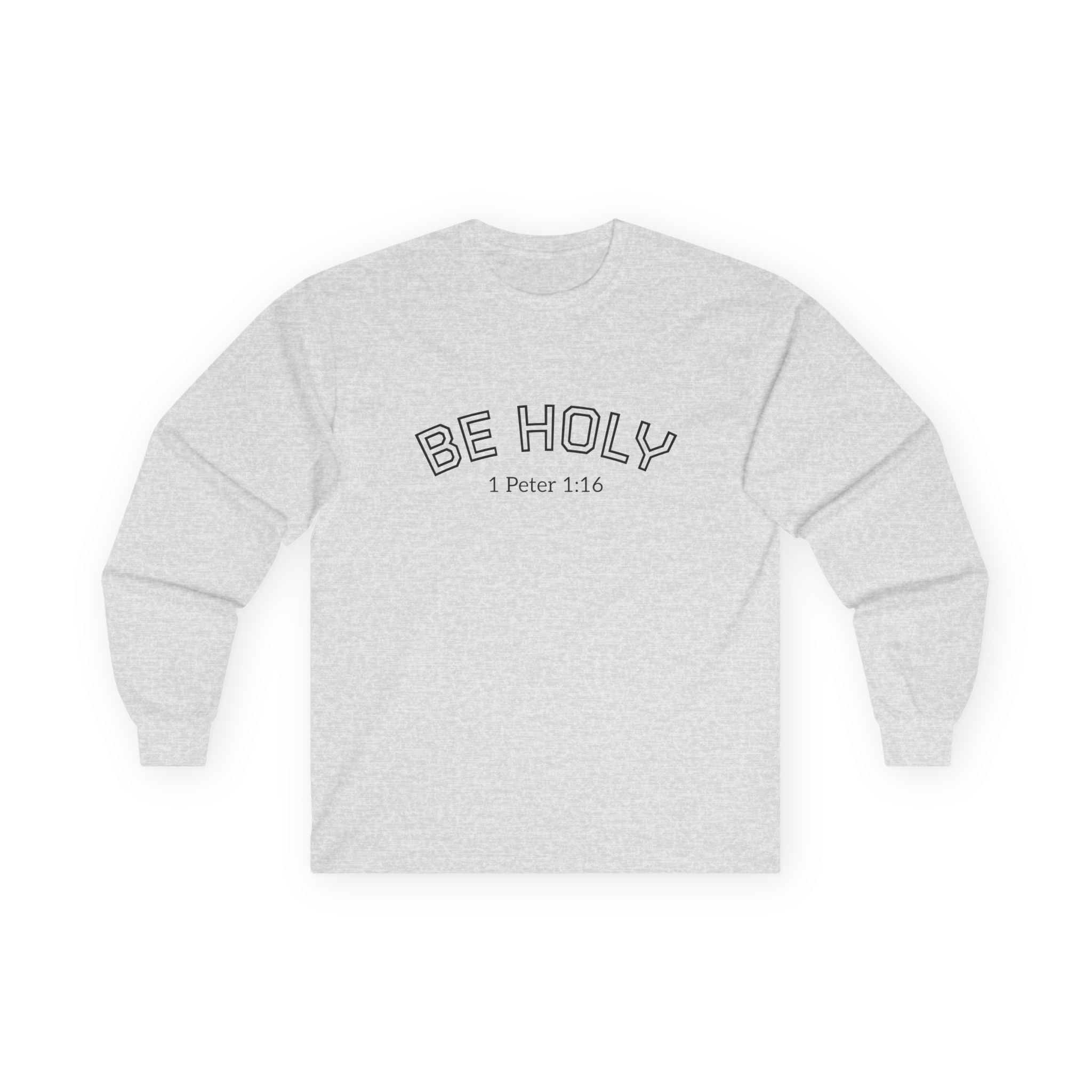 Be Holy Long Sleeve Tee, Unisex, Various Colors