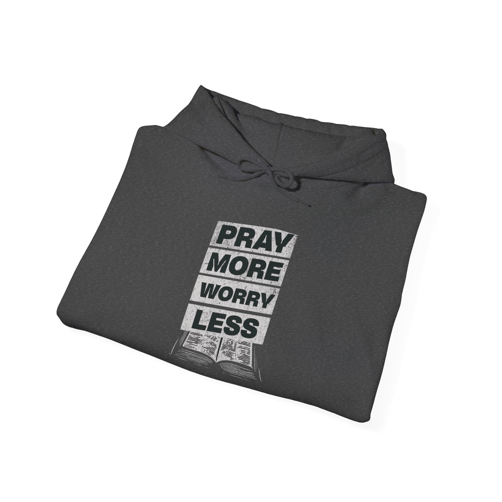 PRAY MORE Motivational Hooded Sweatshirt