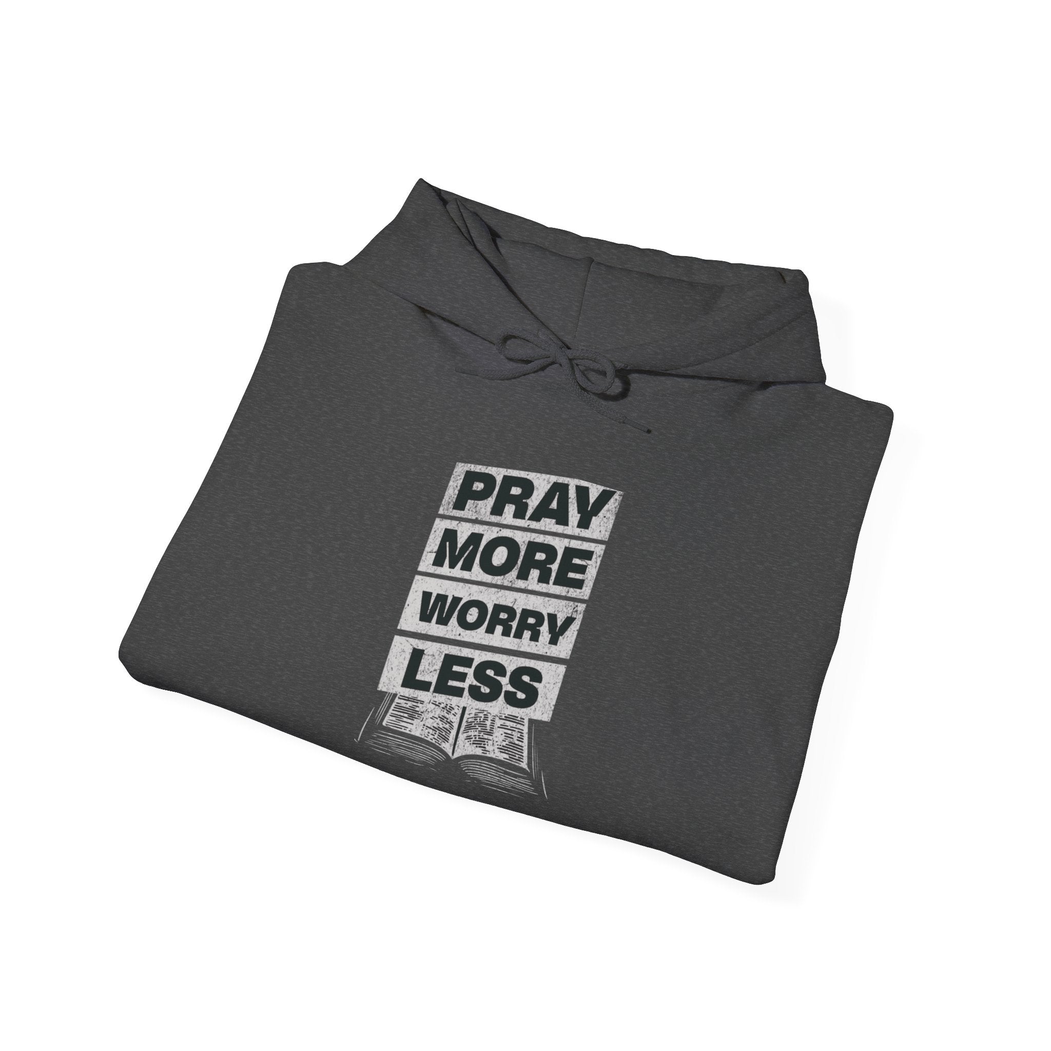PRAY MORE Motivational Hooded Sweatshirt