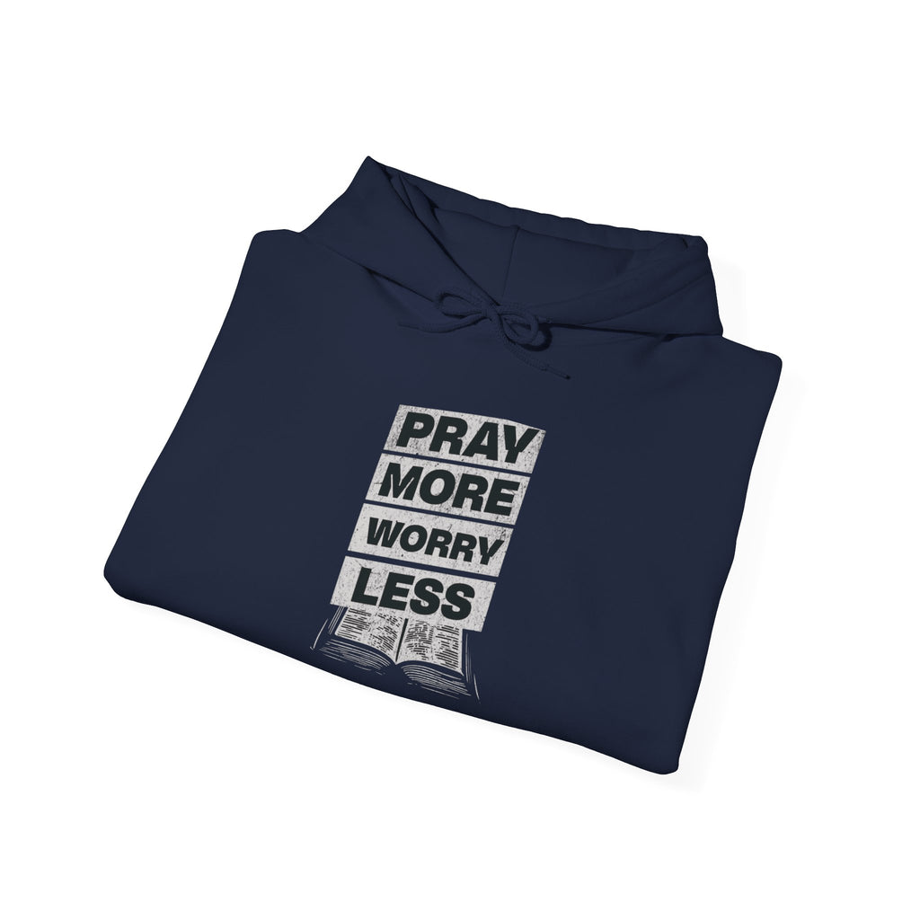 PRAY MORE Motivational Hooded Sweatshirt
